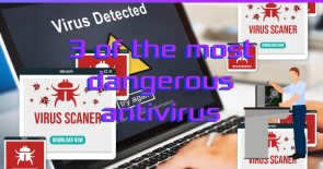 3-of-the-most-dangerous-anti-virus